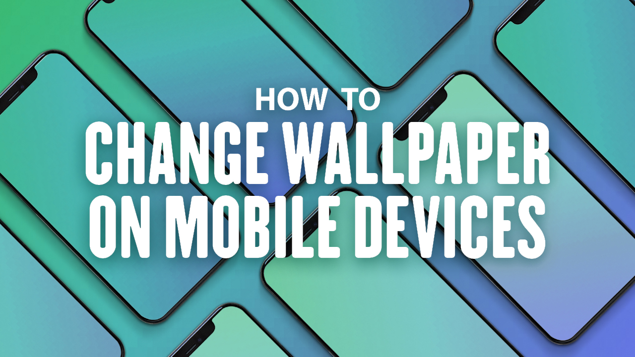 How To Change Wallpaper On Mobile Devices