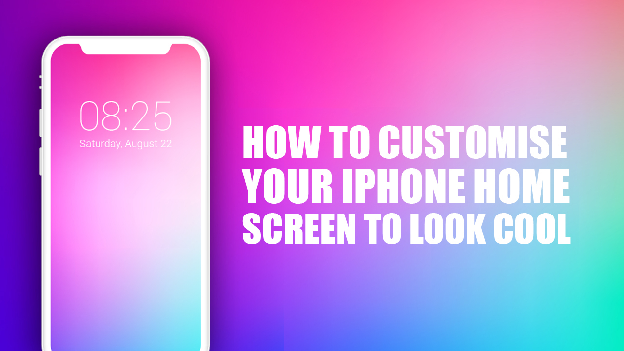 How To Customize iPhone Home Screen To Look Cool