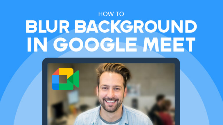 How to Blur Background in Google Meet