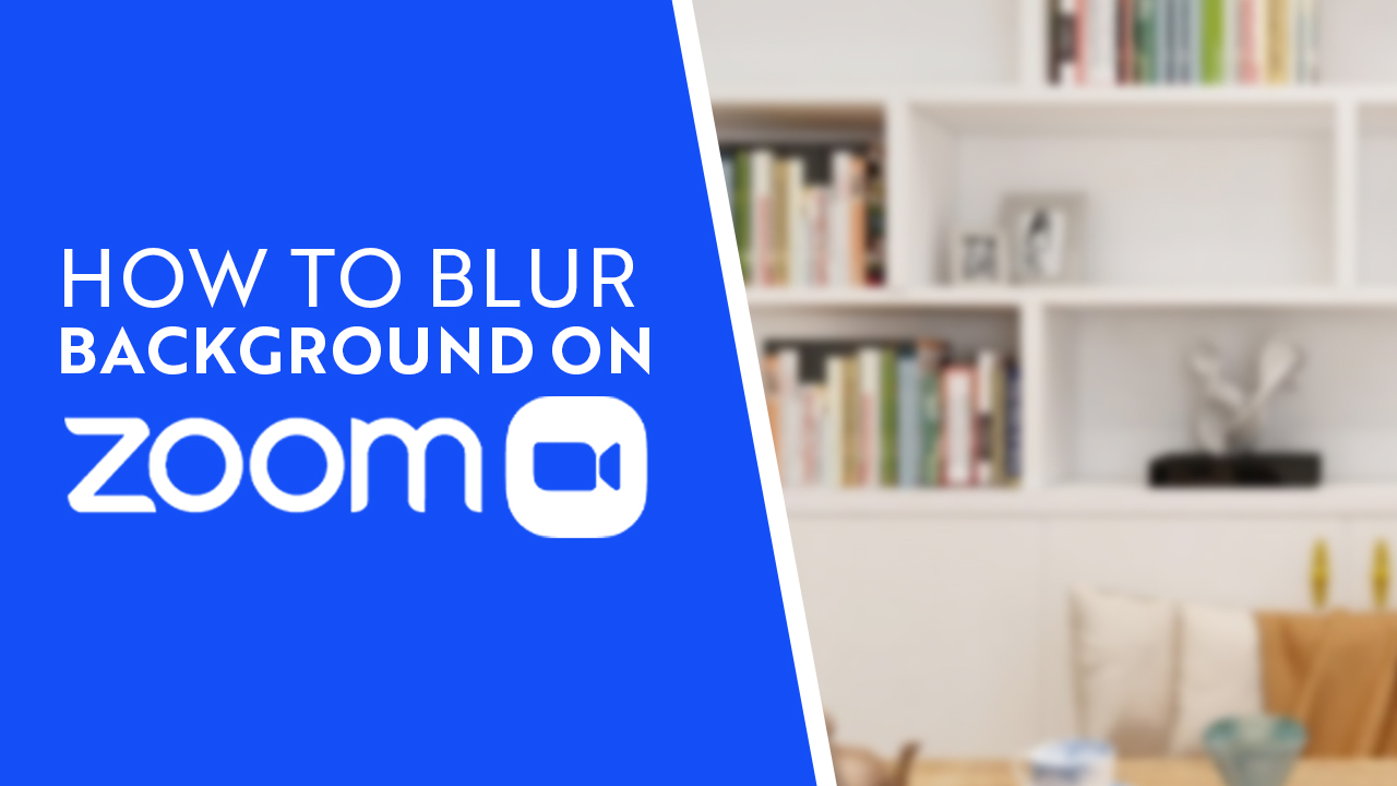 How to Blur Background on Zoom [Computer and Mobile]