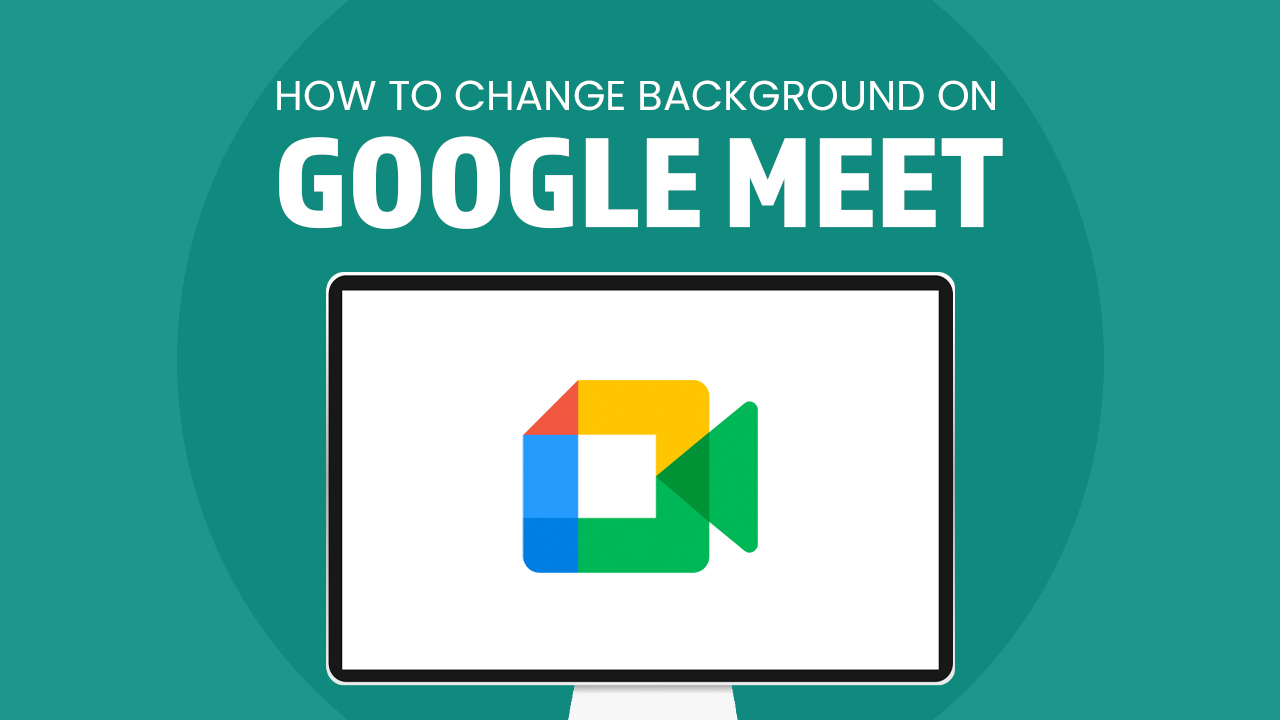 How to Change Background on Google Meet