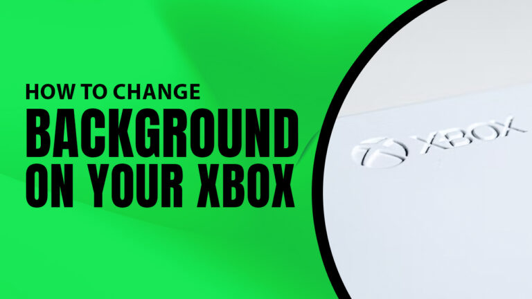 How to Change Background on Your Xbox