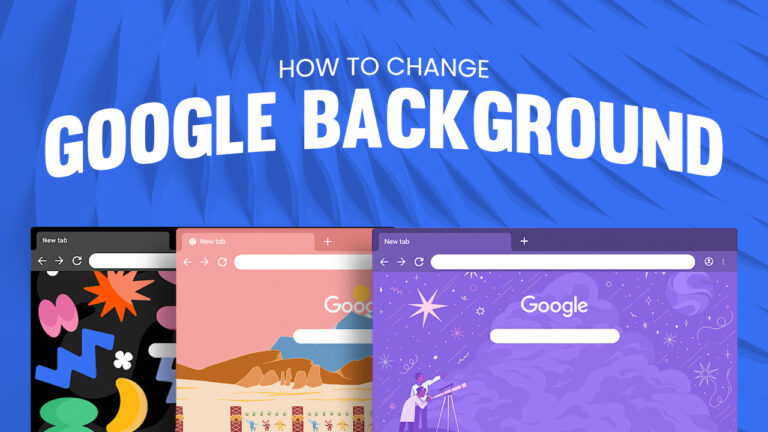 How to Change Google Background