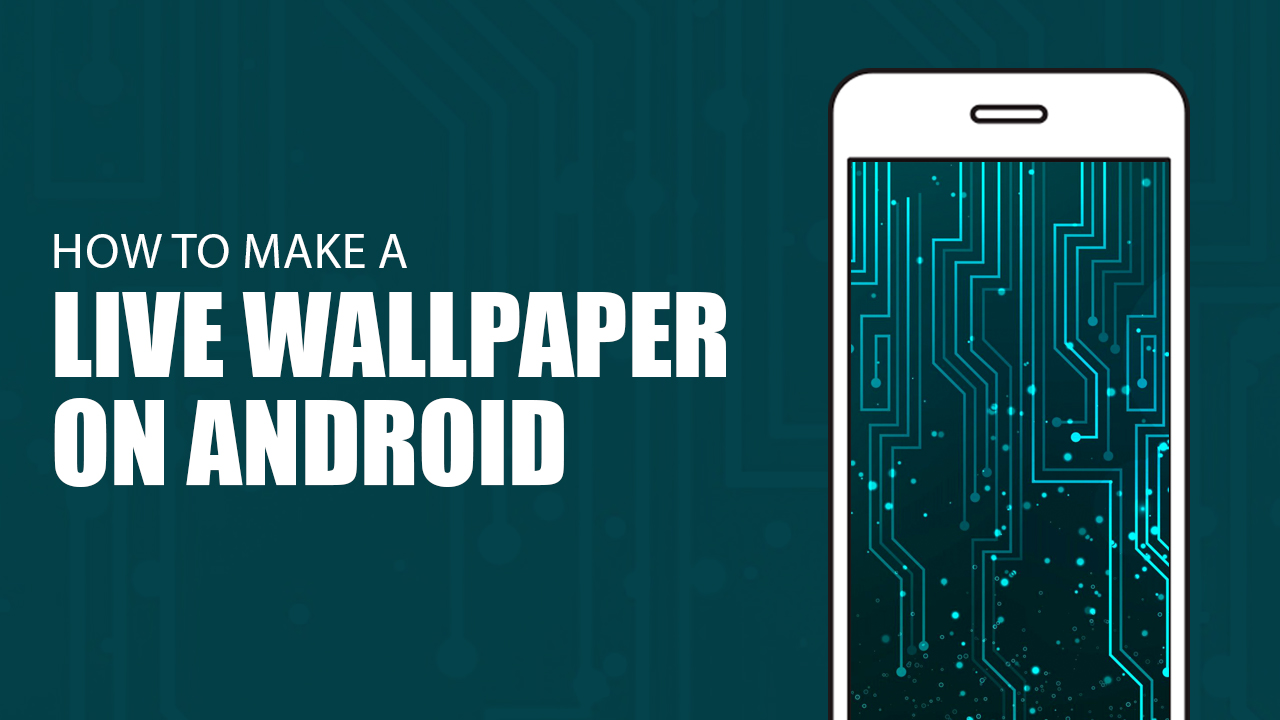 How to Make a Live Wallpaper on Android
