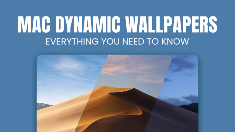 Mac Dynamic Wallpaper Backgrounds: Everything You Need To Know