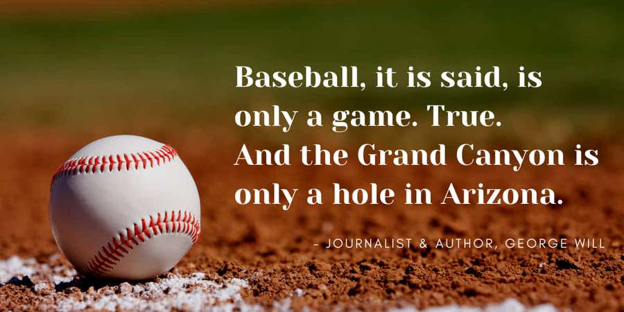 A baseball on dirt with a quote by George Will about baseball and the Grand Canyon. — Baseball Quotes Wallpaper