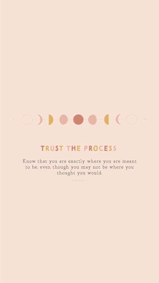Motivational quote about trusting the process with moon phase icons on pastel background. — Cute Aesthetic Quotes Wallpaper