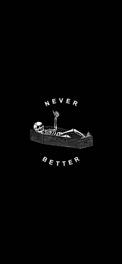 A skeleton in a coffin giving a thumbs up with the words never better around it. — Cute Skeleton Wallpaper
