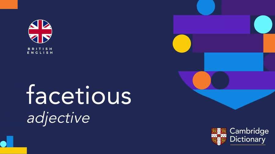 Cambridge Dictionary define 'facetious' como um adjetivo com formas abstratas coloridas. — Dicionário Papéis de Parede