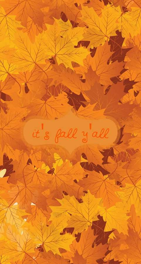 Fall leaves with text saying it's fall y'all — Fall Leaves iPhone Picture