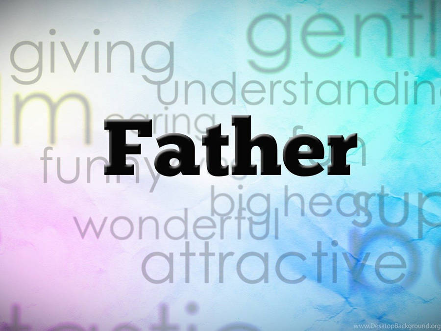 Fathers Pictures Wallpaper