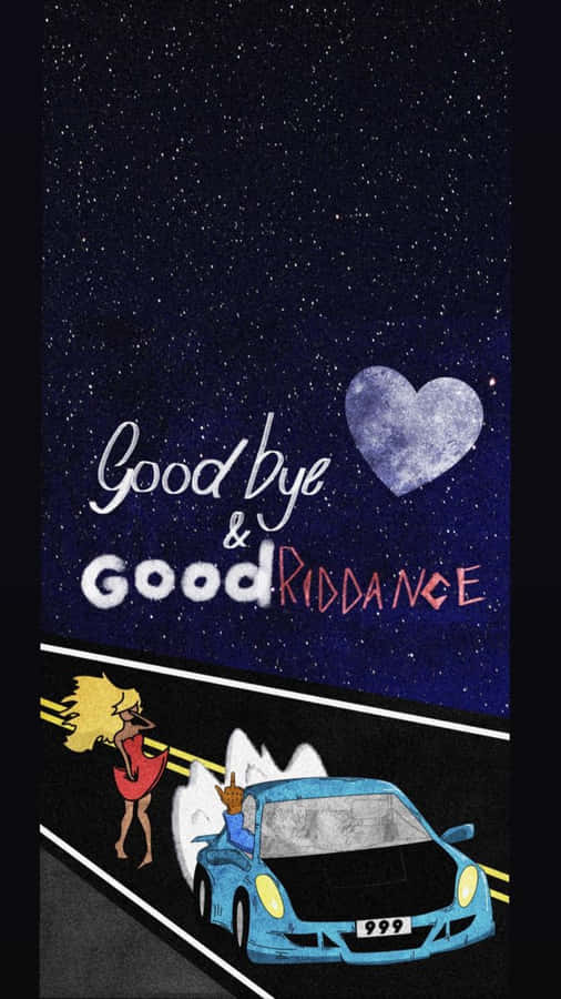 Goodbye And Good Riddance Wallpaper