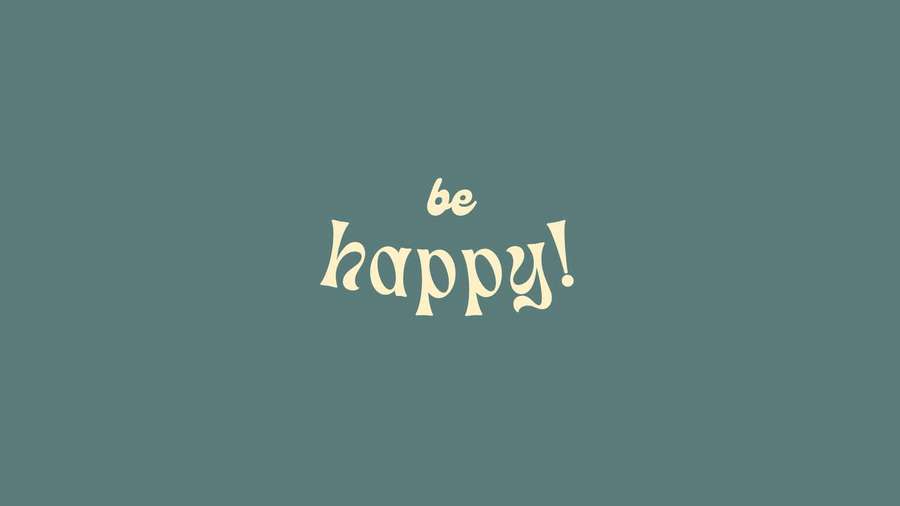 Motivoiva teksti be happy! kermanvärisellä käsialalla teal-taustalla. — Happy Desktop Taustakuvat