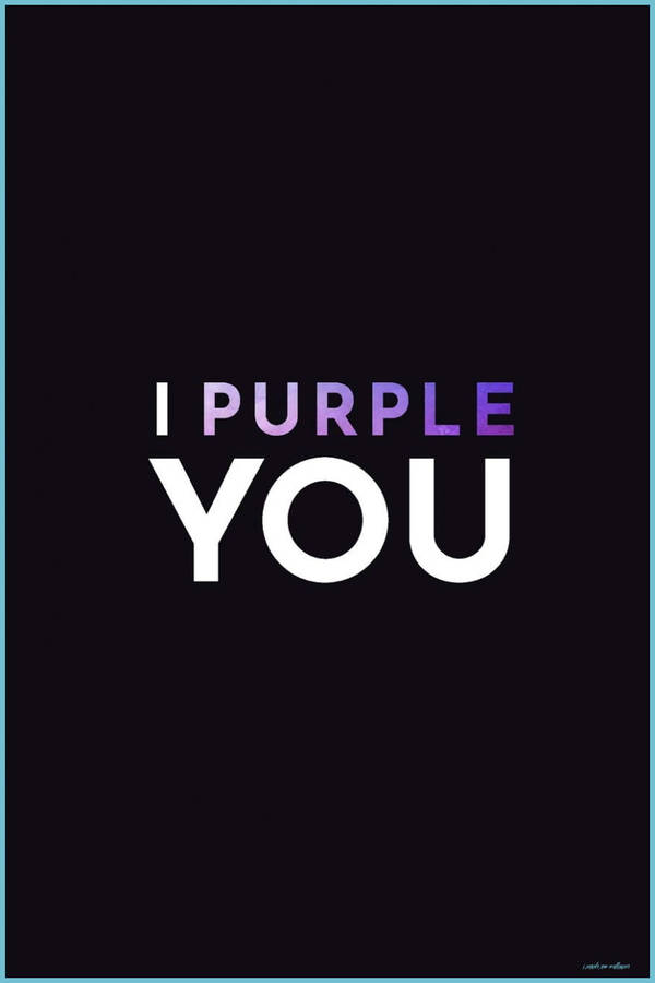 I Purple You Wallpaper