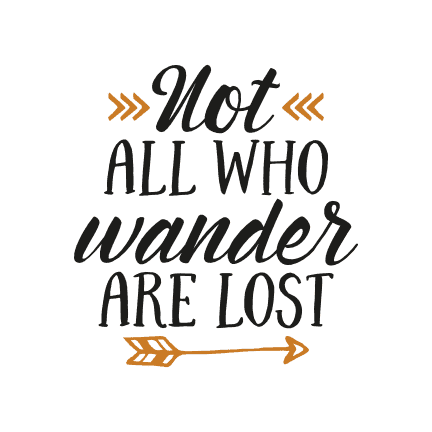 Not All Who Wander Are Lost Svg SVG