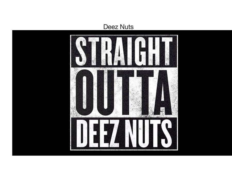 Texto en negrita blanco y negro lee 'STRAIGHT OUTTA DEEZ NUTS' en una fuente granulada. — Nueces Fondos de pantalla