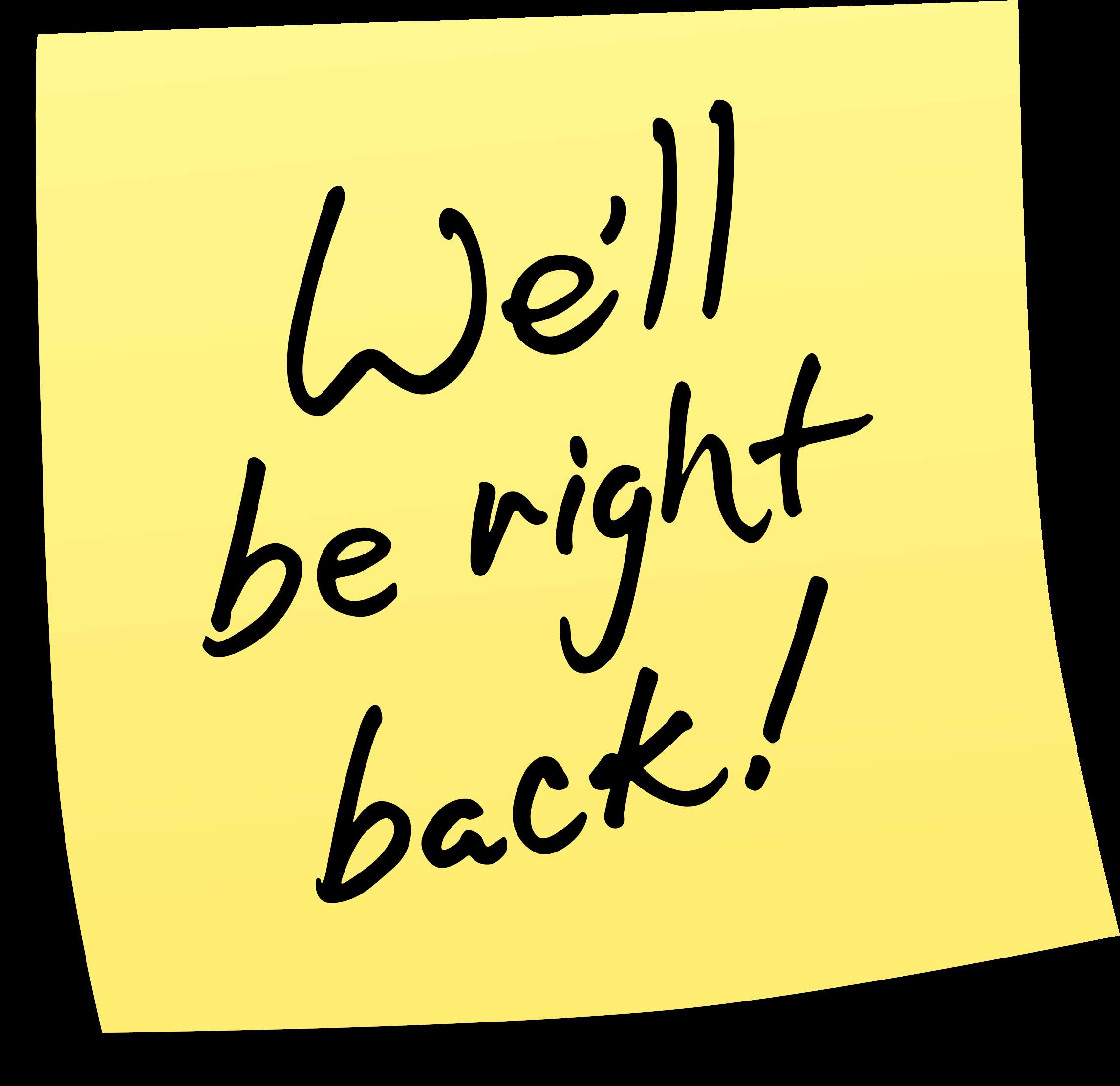 Yellow sticky note with handwritten message we'll be right back — Post It Note PNG