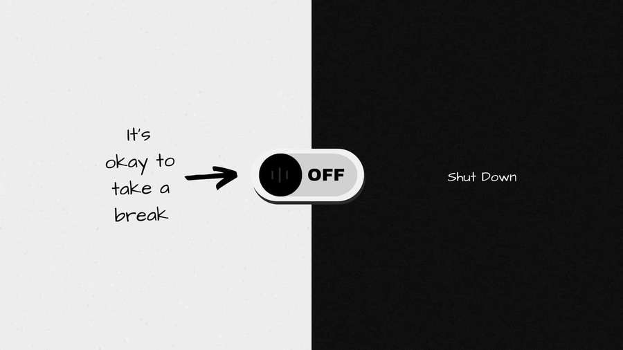 Text says it's okay to take a break as a toggle switch turns off and shuts down. — Random Background