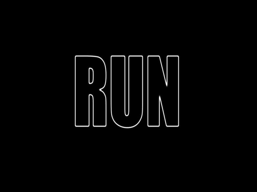 The word RUN in white outline on black background. — Run Wallpaper