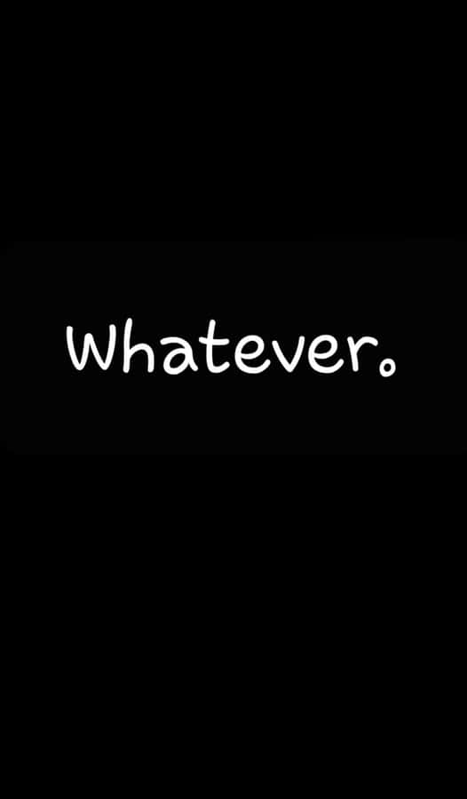 Whatever Pictures Wallpaper