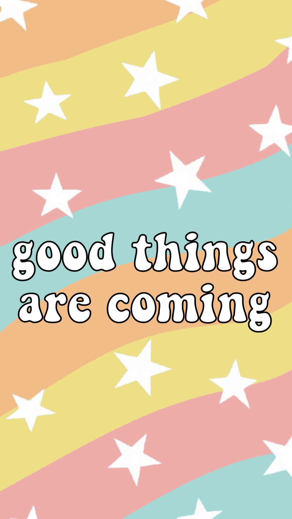 Download Good Things Are Coming Wallpaper