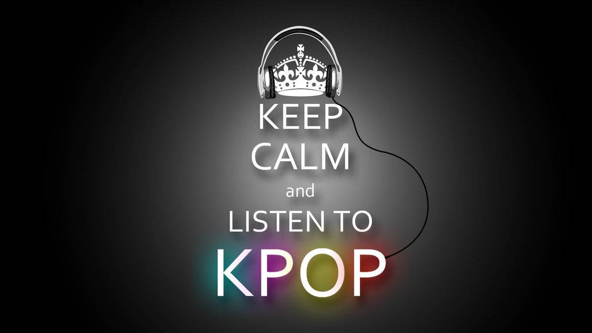 Keep Calm Listen Kpop Background