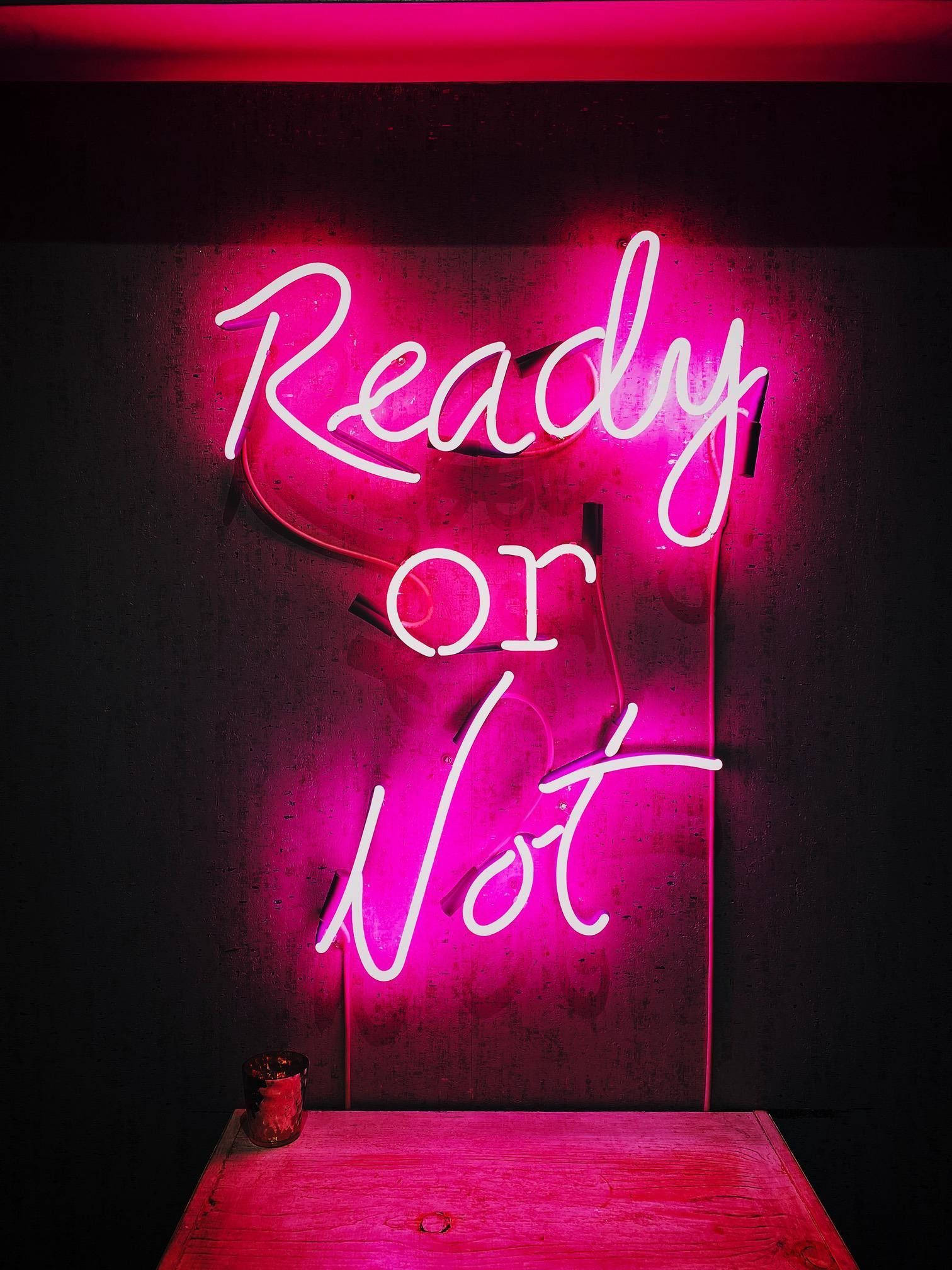 Download Ready Or Not Neon Pink Sign Wallpaper | Wallpapers.com