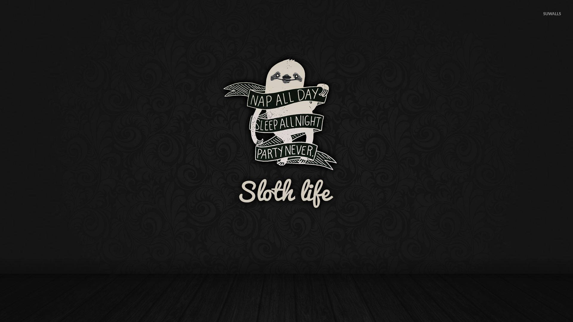 Sloth Life Cursive Poster Background