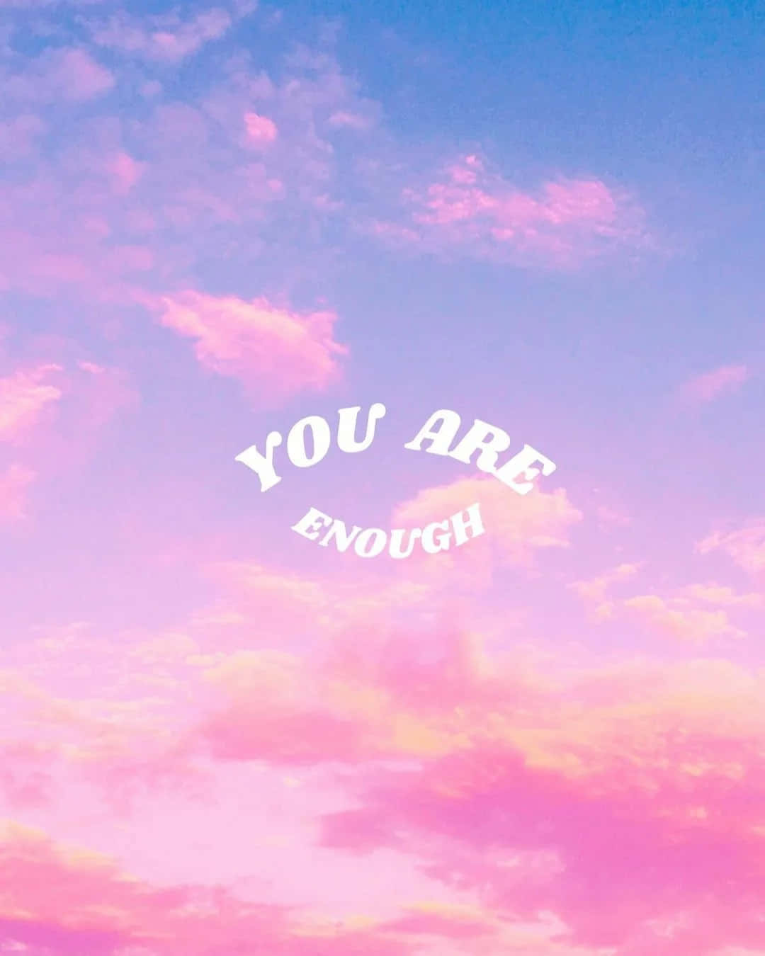 Download You Are Enough Wallpaper | Wallpapers.com