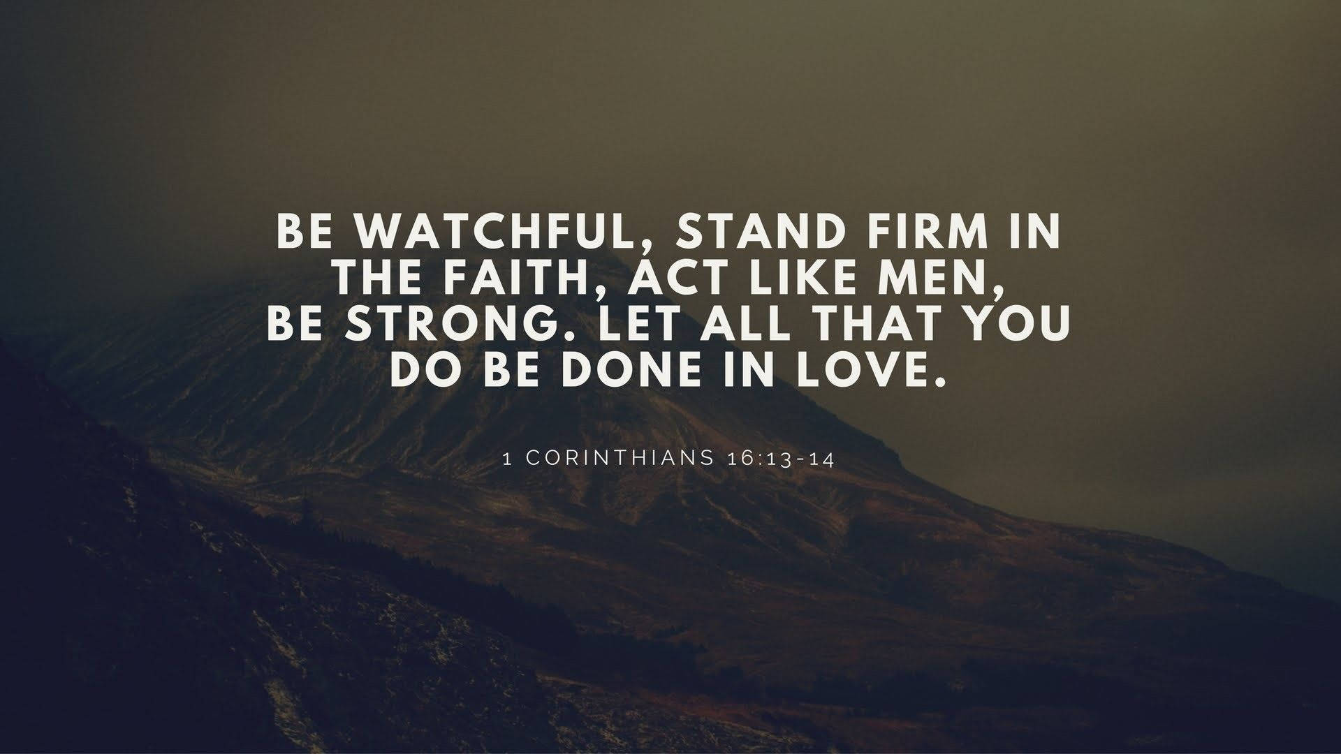 1 Corinthians 16:13-14 Bible Verse Laptop Wallpaper
