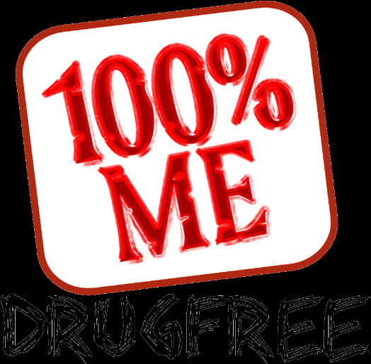 100 Percent Me Drug Free Graphic PNG
