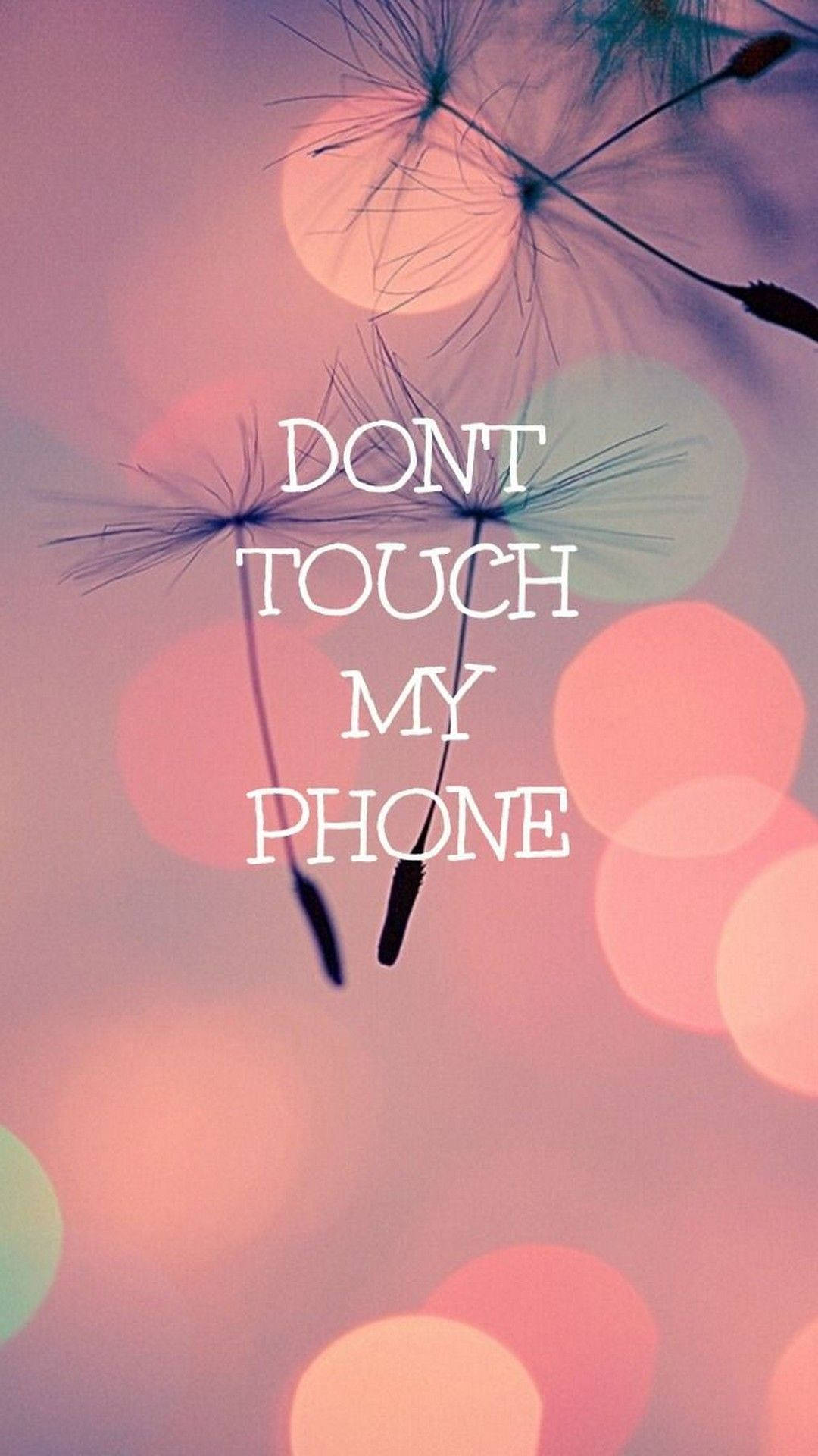 Download 1080x1920 Cute Girly Wallpaper Dont Touch My Phone Wallpaper |  