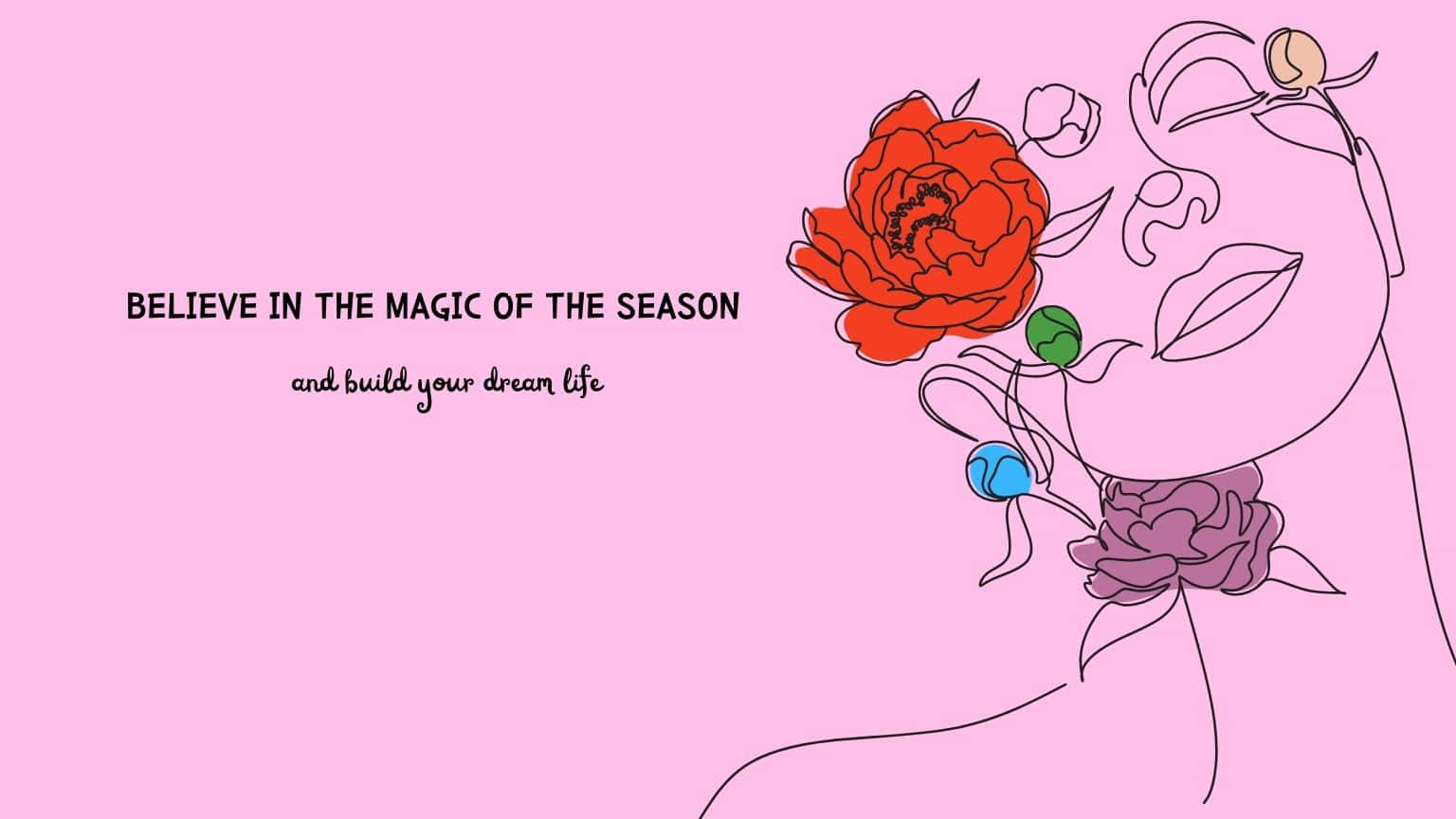 believe in the magic of the season Wallpaper