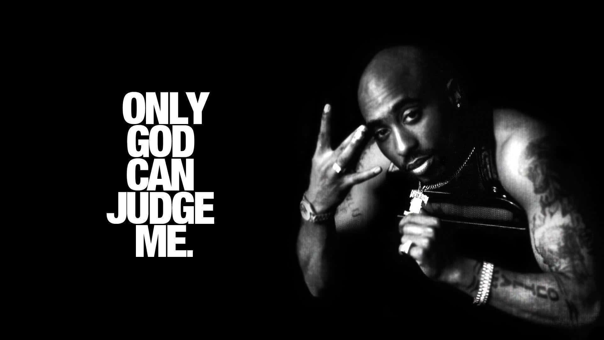 2pac Only God Can Judge Me Picture