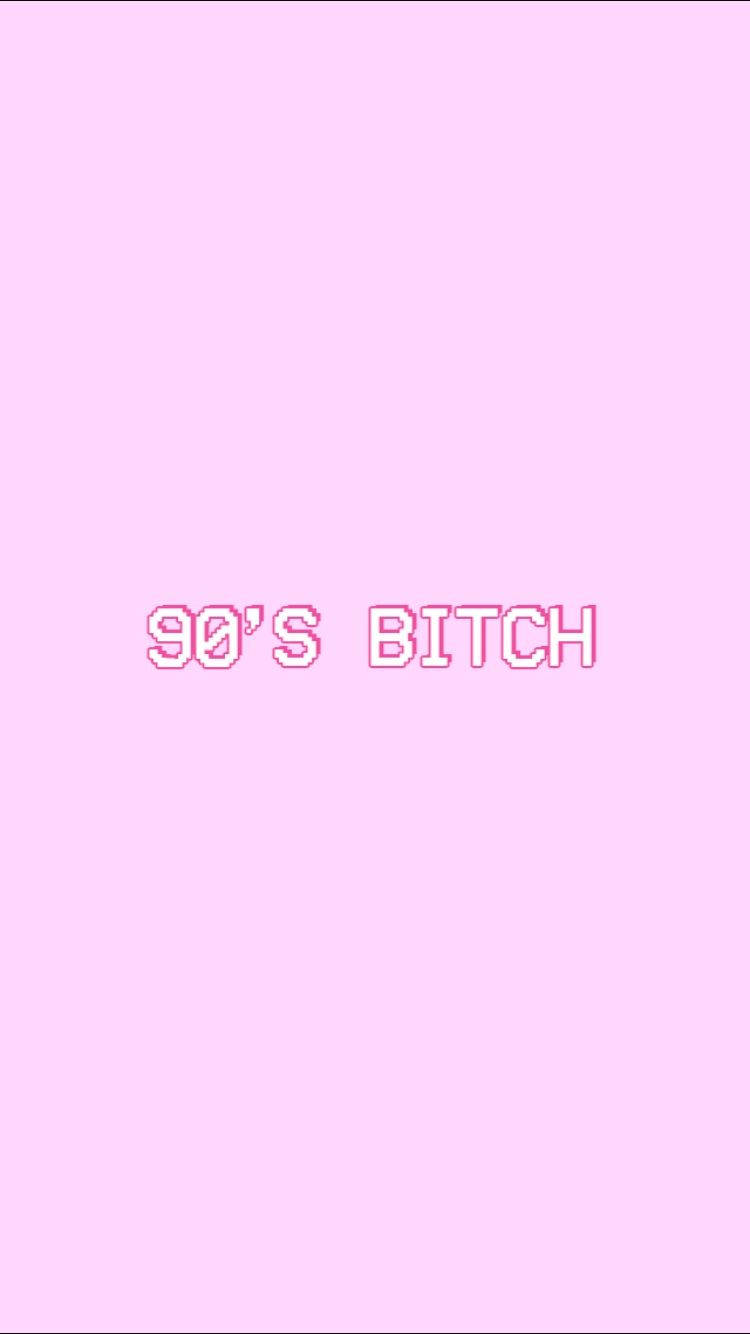 90s Bitch Pink Aesthetic