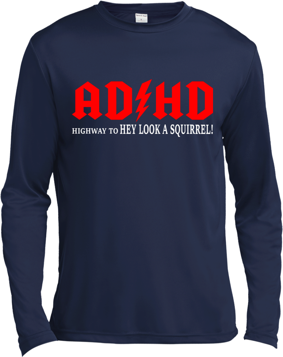 A D H D Humor Long Sleeve Shirt PNG