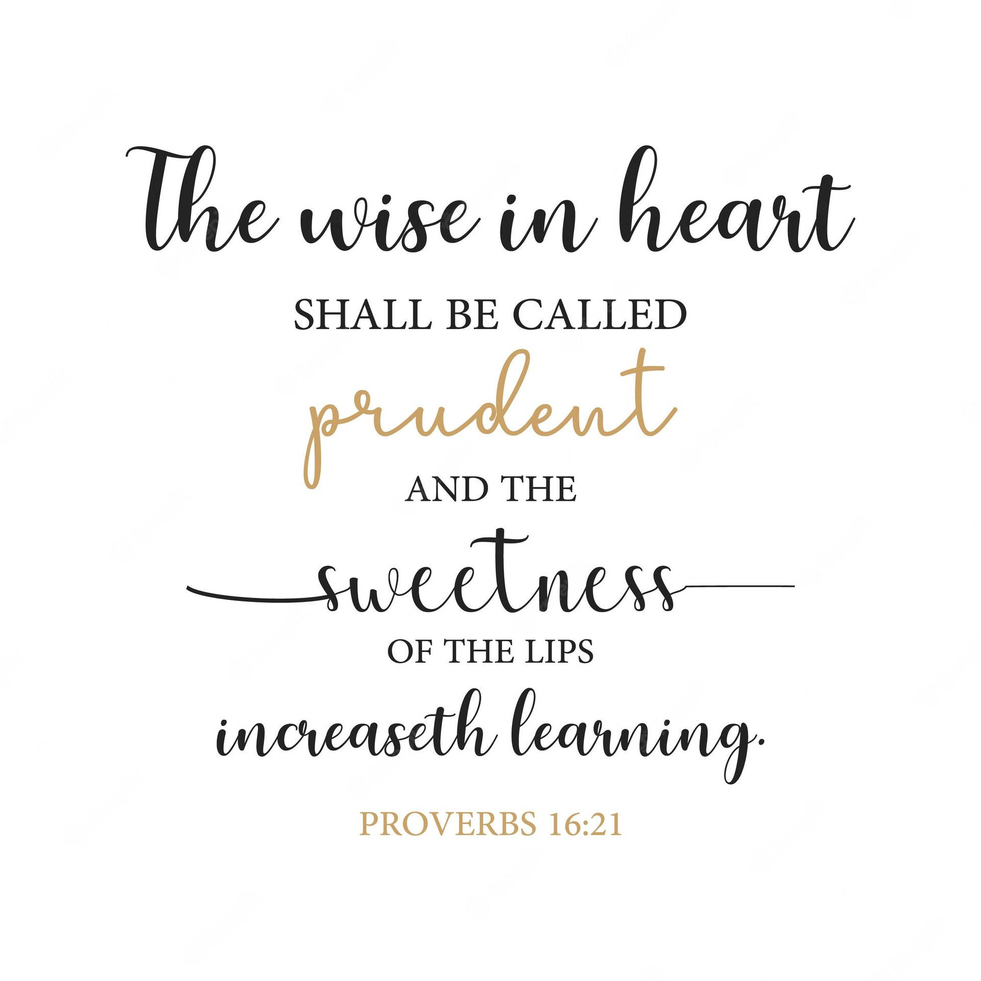 A Prudent Heart Proverbs Wallpaper