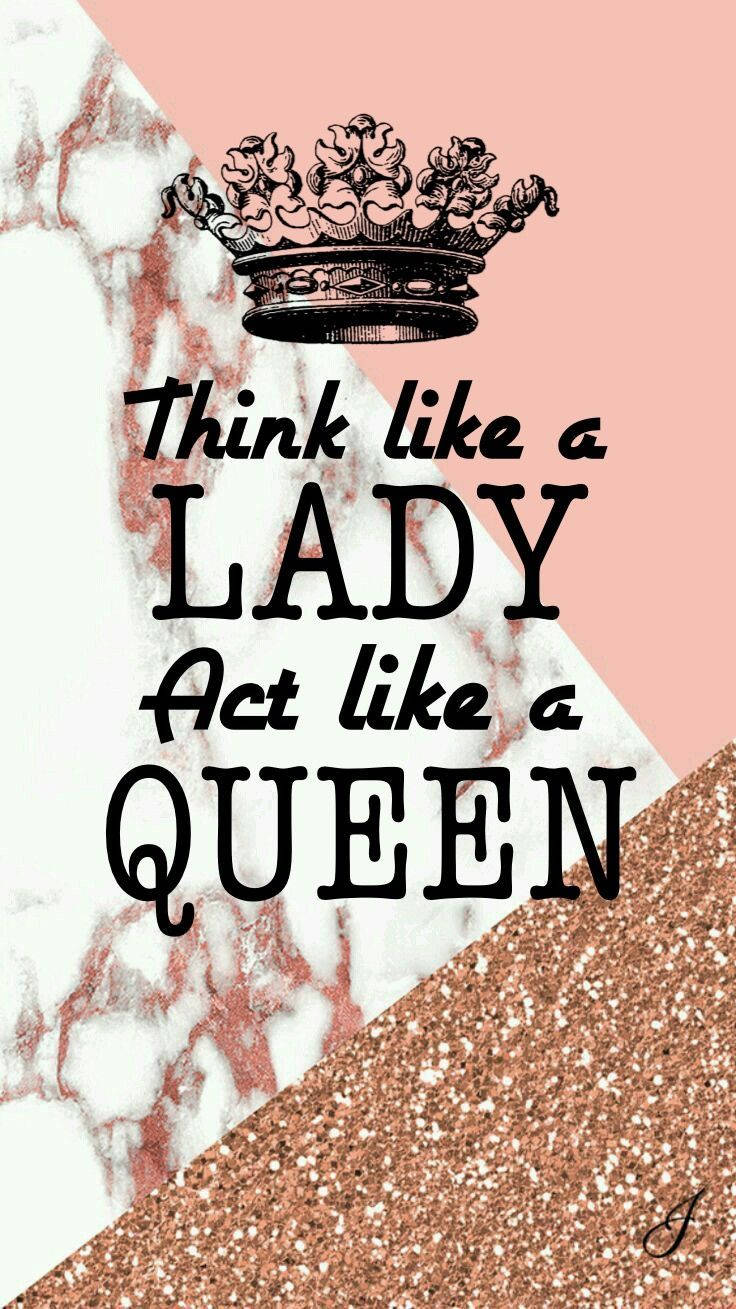 Download Act Like A Queen Girly Wallpaper  Wallpaperscom