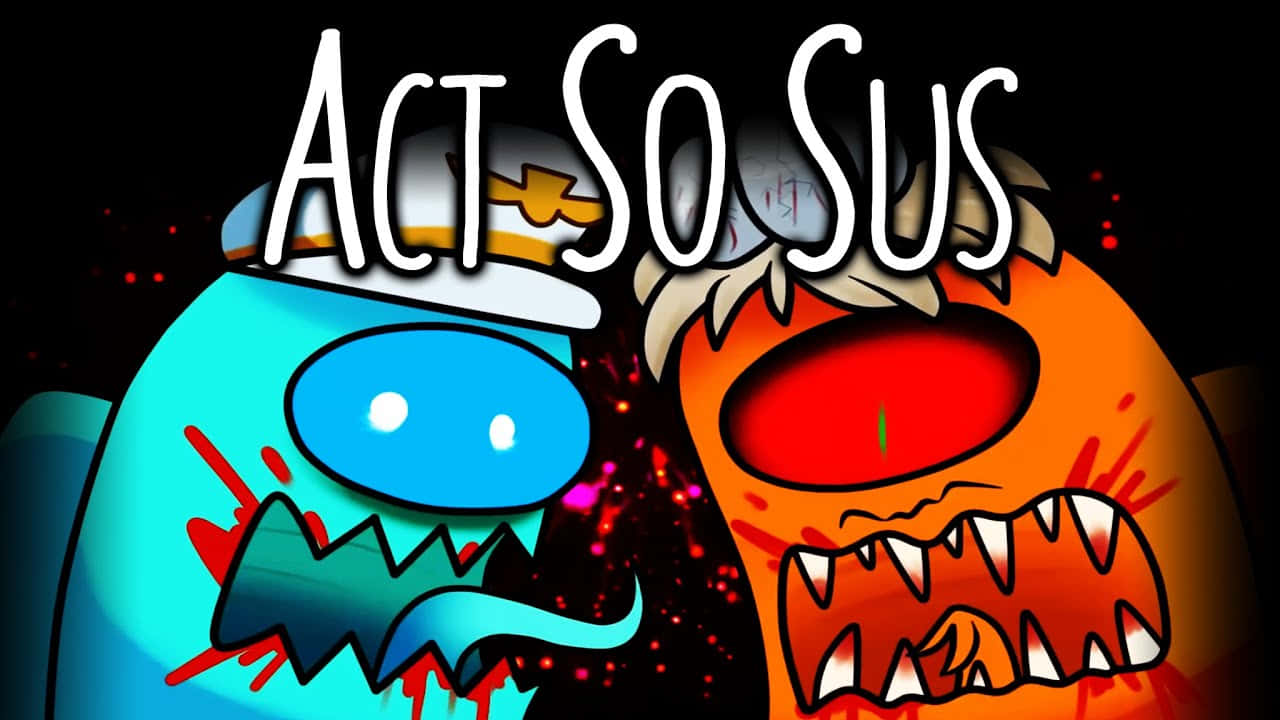 Act So Sus Artwork Wallpaper