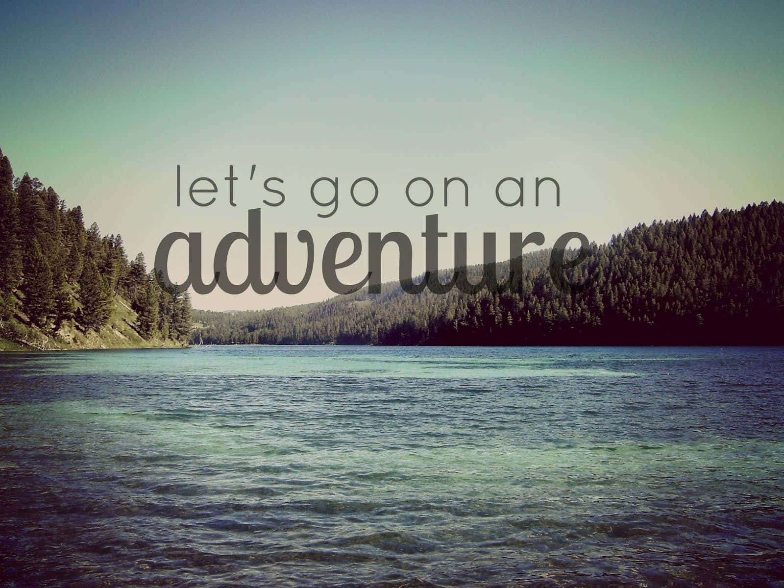 Adventure Travel Quote Lake Forest Wallpaper