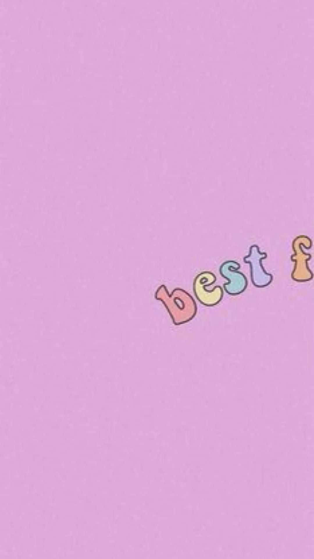 A Pink Background With The Word Best Friend Written On It Wallpaper