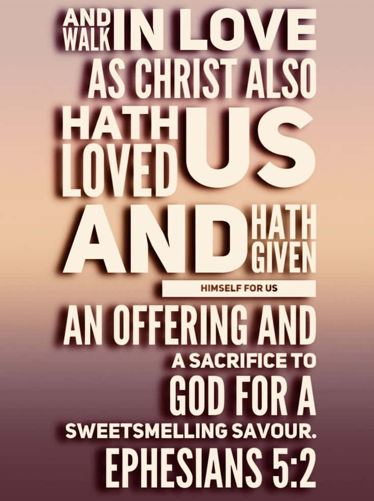 Efesios5:25 - El Amor También Se Ofrece Como Un Obsequio Y Una Fragancia Dulce.