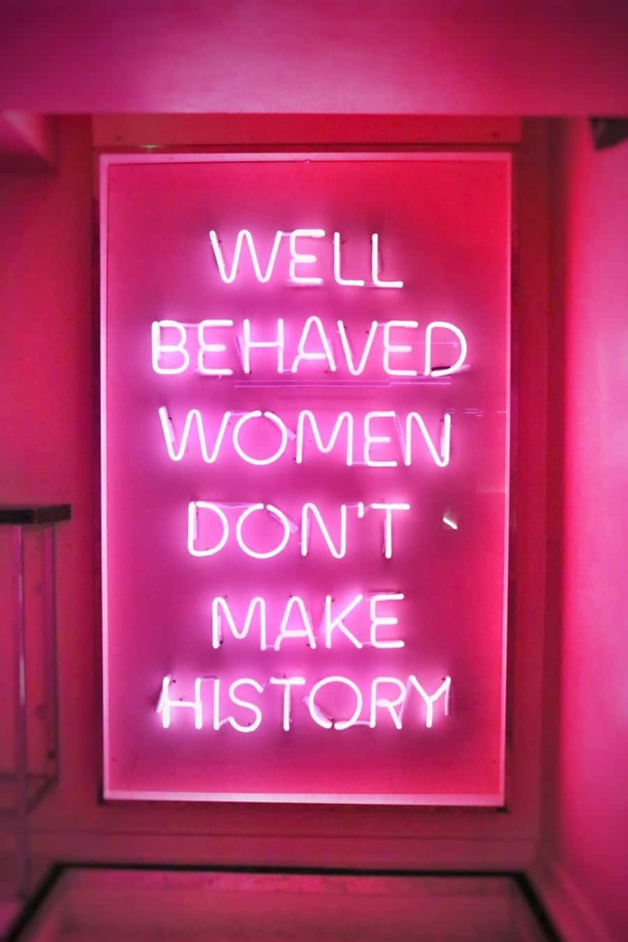 Well Behaved Women Don't Make History Wallpaper