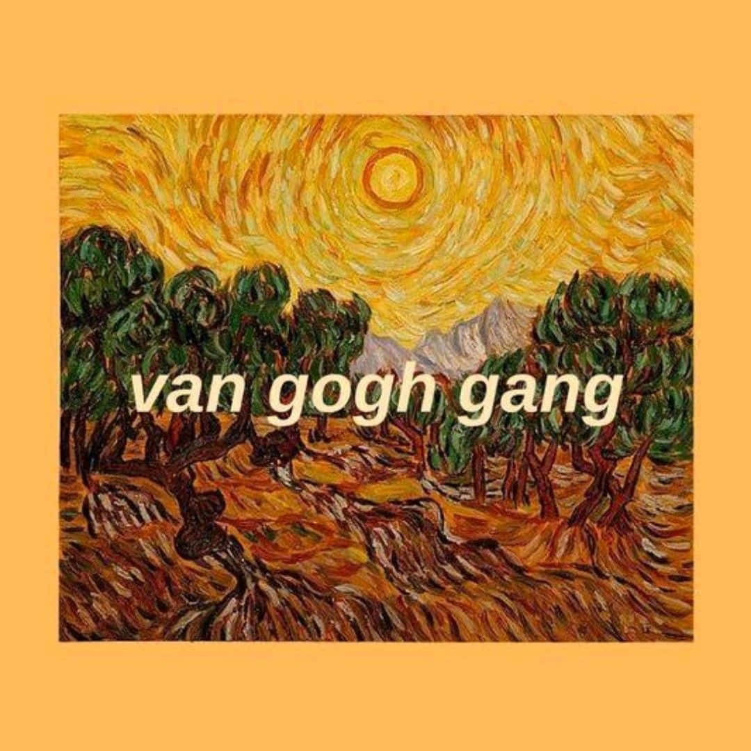Vangogh Gang, Van Gogh Gang, Van Gogh Gang, Van Gogh. Wallpaper