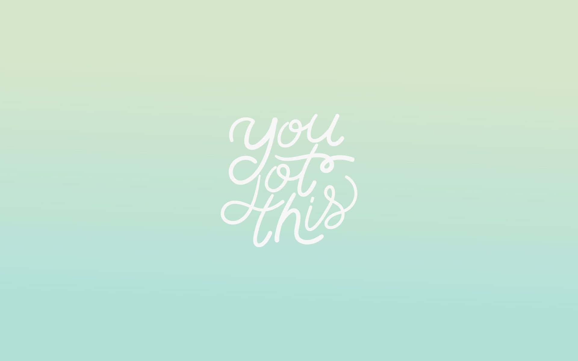 Aesthetic Green You Got This Pictures 1920 x 1200 Picture