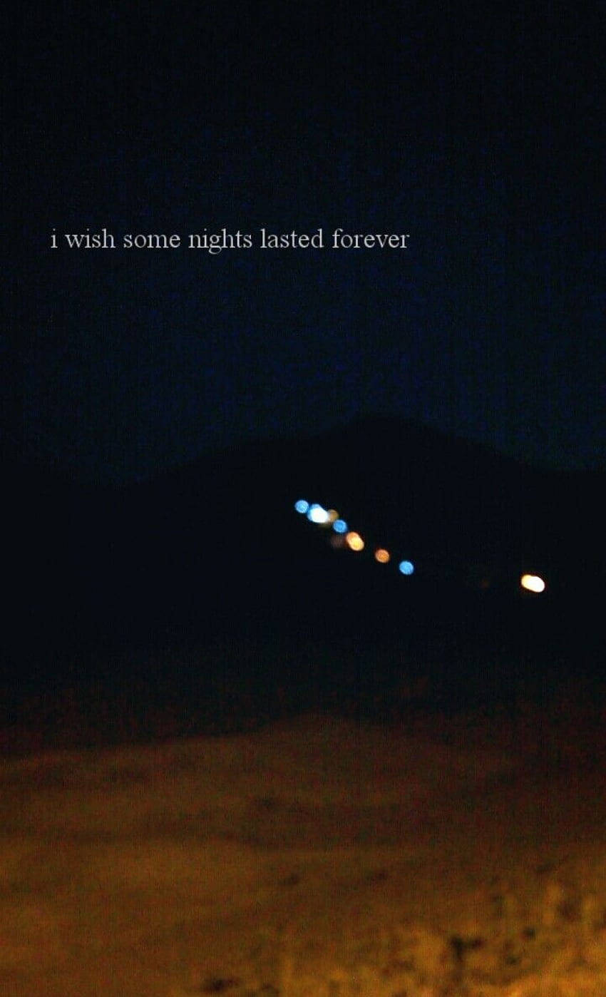 Night Lasted Forever Aesthetic Grunge iPhone Wallpaper