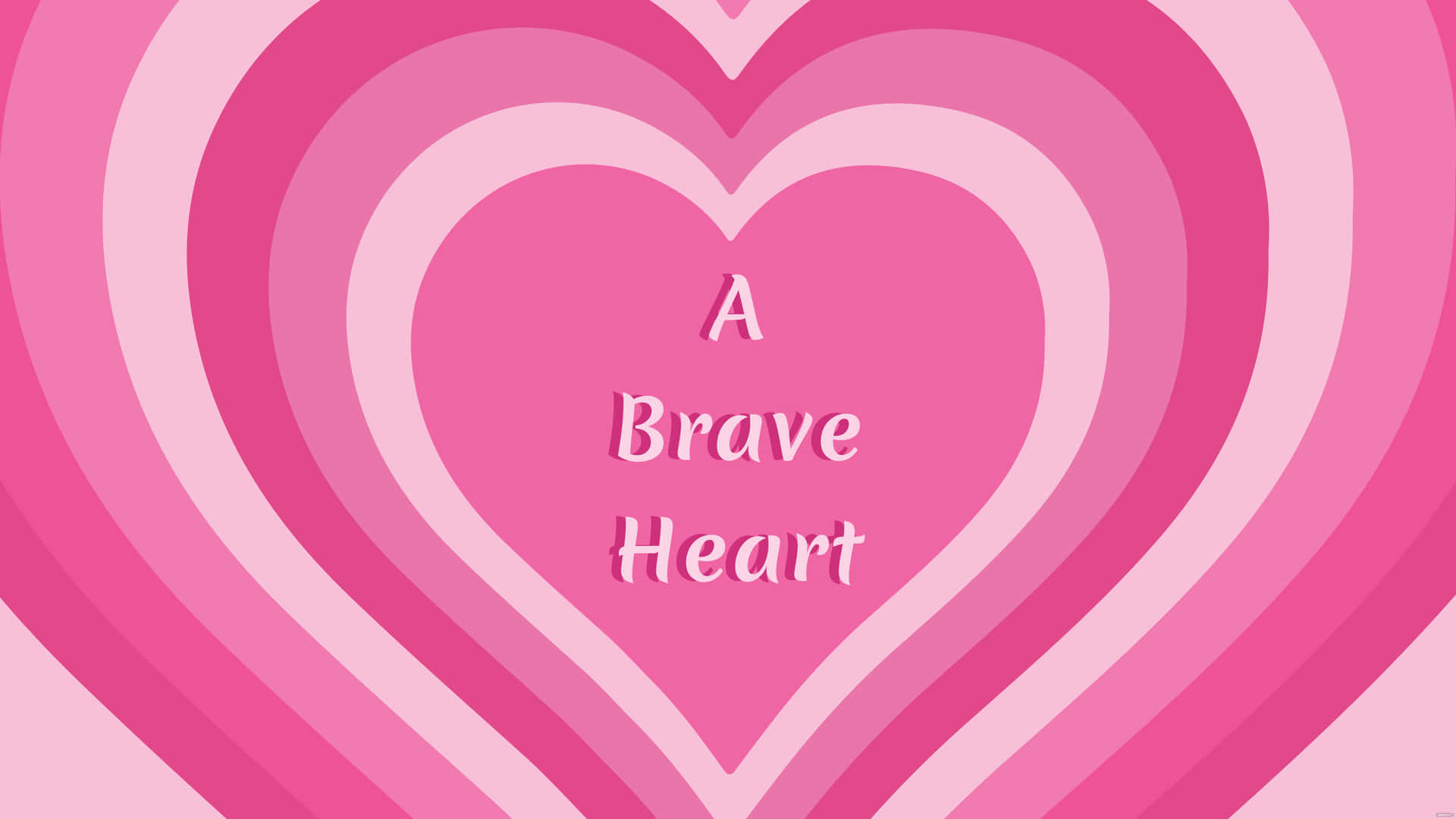 a pink heart with the words brave heart