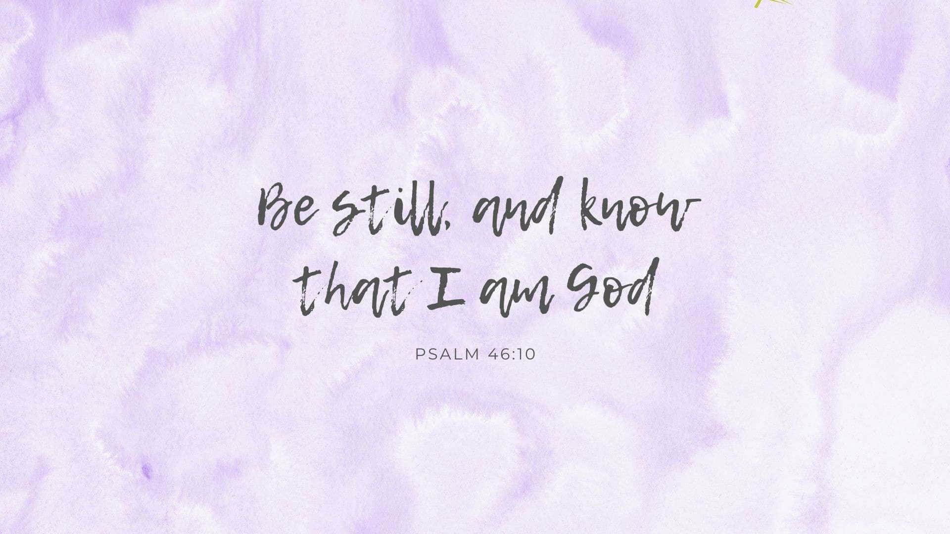 Aesthetic_ Psalm4610_ Background Wallpaper