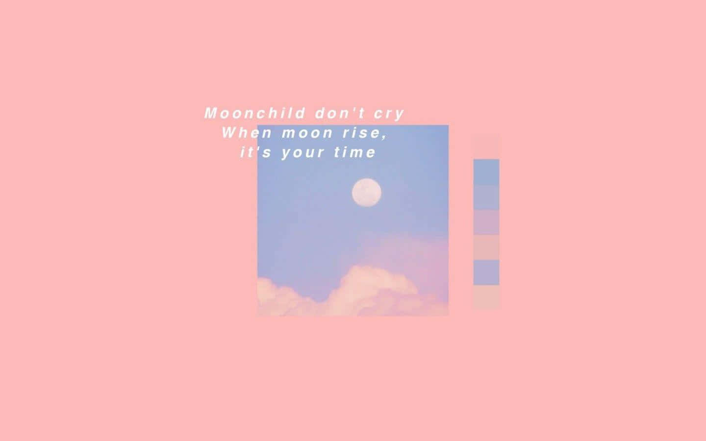 En lyserød baggrund med ordene, 'månelys, månelys, månelys, det er din tid' Wallpaper