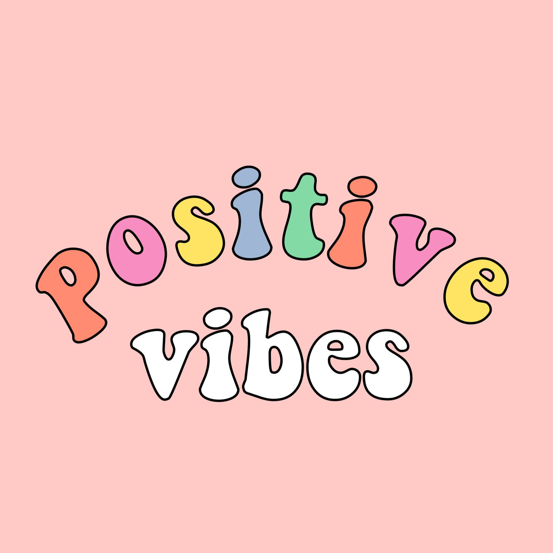 Aesthetic Vibes Positive Vibes Wallpaper